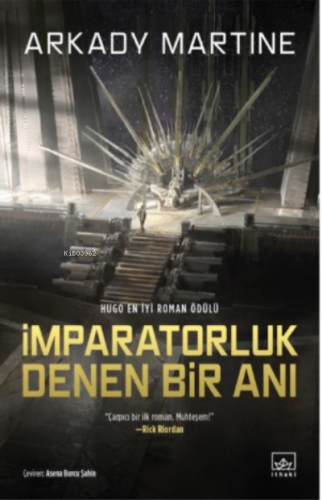 İmparatorluk Denen Bir Anı | Arkady Martine | İthaki Yayınları