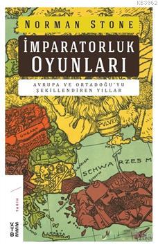 İmparatorluk Oyunları; Avrupa ve Ortadoğu'yu Şekillendiren Yıllar | No