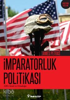 İmparatorluk Politikası; Abd İsrail Ve Ortadoğu | James Petras | İnkıl