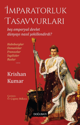 İmparatorluk Tasavvurları ;Beş Emperyal Devlet Dünyayı Nasıl Şekillend