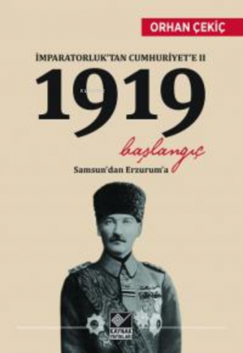 İmparatorluktan Cumhuriyete 2 - 1919 Başlangıç ;Samsun'dan Erzurum'a |