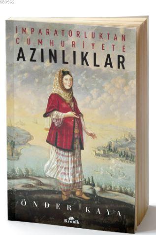 İmparatorluktan Cumhuriyete Azınlıklar | Önder Kaya | Kronik Kitap