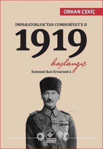 İmparatorluk'tan Cumhuriyet'e II - 1919 Başlangıç; Samsun'dan Erzurum'