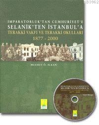 İmparatorluk'tan Cumhuriyet'e Selanikten İstanbula Terakki Vakfı ve Te