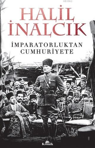 İmparatorluktan Cumhuriyete | Halil İnalcık | Kronik Kitap