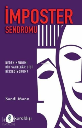 İmposter Sendromu Neden Kendimi Bir Sahtekar Gibi Hissediyorum? | Sand