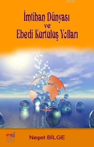 İmtihan Dünyası ve Ebedi Kurtuluş Yolları | Neşet Bilge | Emin Yayınla