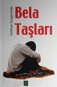 İmtihan Süzgecinde Bela Taşları | Sıddık Erdem | Semere