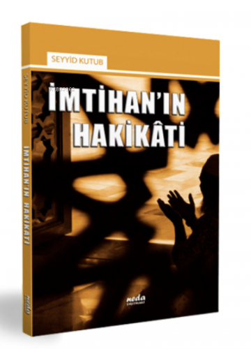 İmtihanın Hakikati | Seyyid Kutub | Neda Yayınları