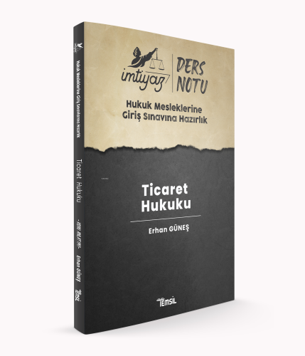 İmtiyaz HMGS Ders Notları Ticaret Hukuku | Erhan Güneş | Temsil Kitap