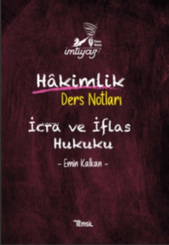 İmtiyaz İcra ve İflas Hukuku ;Hakimlik Ders Notları | Emin Kalkan | Te