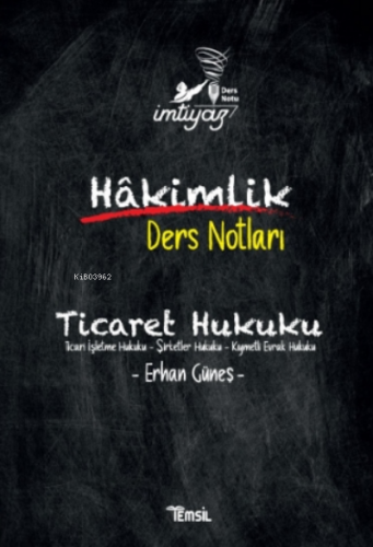 İmtiyaz Ticaret Hukuku;Hakimlik Ders Notları | Erhan Güneş | Temsil K