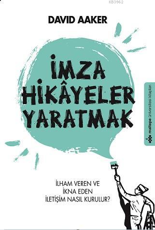 İmza Hikayeler Yaratmak | David A. Aaker | Kapital Medya Hizmetleri