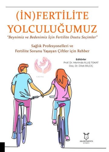 (İn) Fertilite Yolculuğumuz;"Beynimiz ve Bedenimiz İçin Fertilite Dost