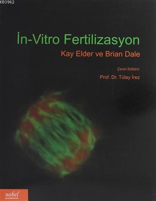 İn-Vitro Fertilizasyon | Kay Elder | Nobel Tıp Kitabevi