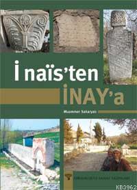 Inais'ten Inay'a | Muammer Sakaryalı | Arkeoloji ve Sanat Yayınları