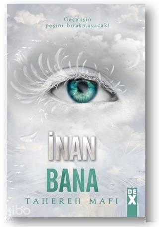 İnan Bana - Bana Dokunma 4 | Tahereh Mafi | Dex Kitap