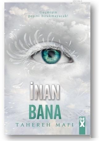 İnan Bana - Bana Dokunma 4 | Tahereh Mafi | Dex Kitap