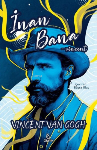 İnan Bana - Vincent | Vincent Van Gogh | Otantik Kitap