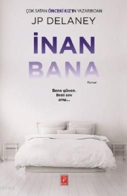 İnan Bana | JP Delaney | Pena Yayınları