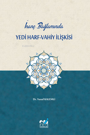 İnanç Bağlamında Yedi Harf-Vahiy İlişkisi | Yusuf KALEMLİ | Emin Yayın