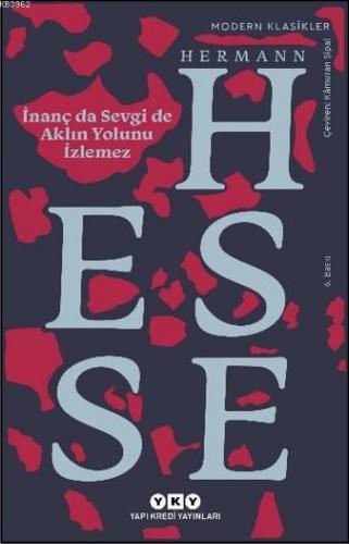 İnanç da Sevgi de Aklın Yolunu İzlemez | Herman Hesse | Yapı Kredi Yay