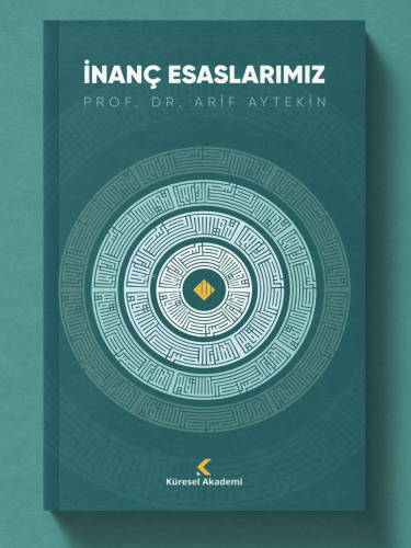 İnanç Esaslarımız | Arif Aytekin | Küresel Kitap