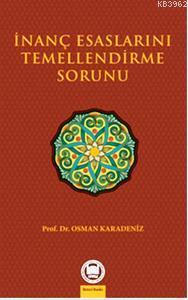 İnanç Esaslarını Temellendirme Sorunu | Osman Karadeniz | M. Ü. İlahiy