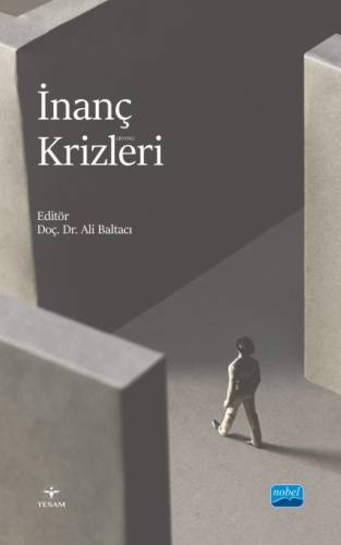 İnanç Krizleri | Ali Baltacı | Nobel Akademik Yayıncılık