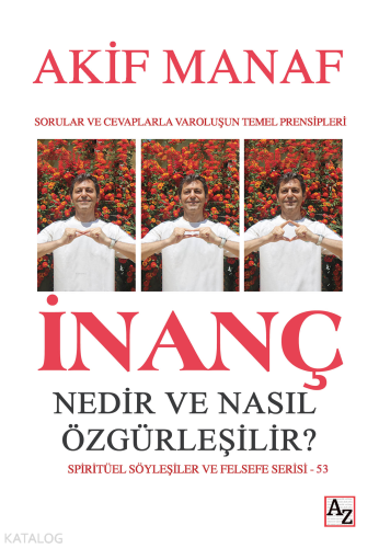 İnanç Nedir ve Nasıl Özgürleşilir? | Akif Manaf | Az Kitap