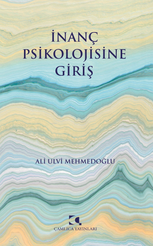 İnanç Psikolojisine Giriş | Ali Ulvi Mehmedoğlu | Çamlıca Yayınları