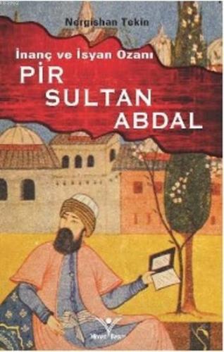 İnanç Ve İsyan Ozanı Pir Sultan Abdal | Nergishan Tekin | Yılmaz Kitab