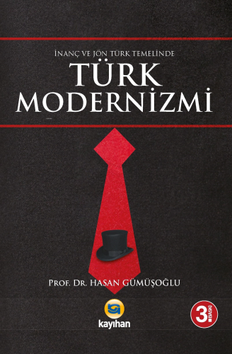 İnanç ve Jön Türk Temalinde Türk Modernizmi | Hasan Gümüşoğlu | Kayıha