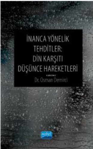 İnanca Yönelik Tehditler- Din Karşıtı Düşünce Hareketleri | Osman Demi