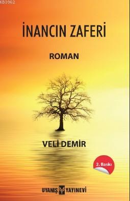 İnancın Zaferi | Veli Demir | Uyanış Yayınevi