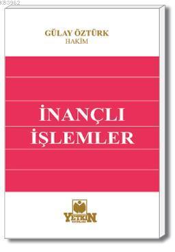 İnançlı İşlemler | Gülay Öztürk | Yetkin Yayınları