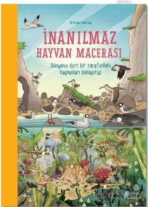 İnanılmaz Hayvan Macerası | Brendan Kearney | Hep Kitap