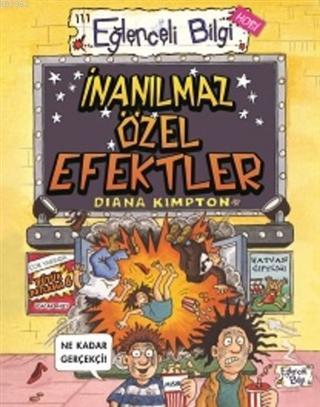 İnanılmaz Özel Efektler | Diana Kimpton | Eğlenceli Bilgi Yayınları