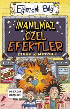 İnanılmaz Özel Efektler | Diana Kimpton | Timaş Yayınları