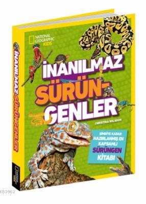 İnanılmaz Sürüngenler; National Geographic Kids | Christina Wilsdon | 