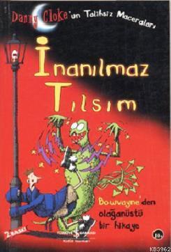 İnanılmaz Tılsım; Danny Clok'un Talihsiz Maceraları | Danny Cloke | Tü