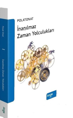 İnanılmaz Zaman Yolculukları | Polat Onat | Ange Yayınları