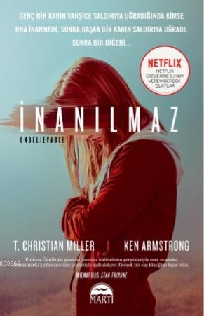 İnanılmaz | T. Christian Miller | Martı Yayınları