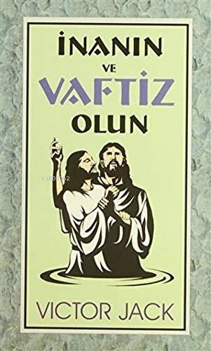 İnanın ve Vaftiz Olun | Victor Jack | Haberci Basın Yayın