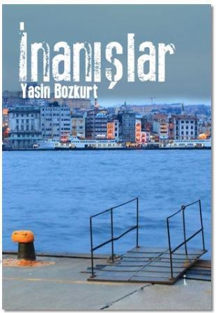 İnanışlar | Yasin Bozkurt | İkinci Adam Yayınları