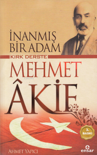 İnanmış Bir Adam Kırk Derste Mehmet Akif | Ahmet Yapıcı | Ensar Neşriy