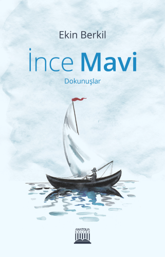 İnce Mavi;Dokunuşlar | Ekin Berkil | Anatolia Kitap