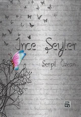 İnce Şeyler | Serpil Özkan | Kutlu Yayınevi