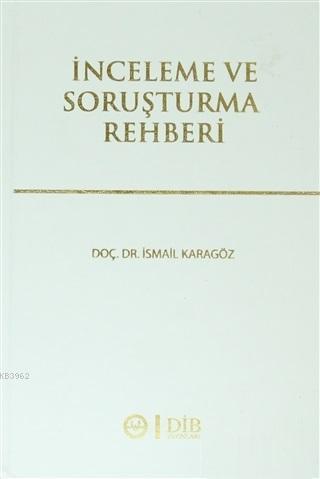 İnceleme ve Soruşturma Rehberi | İsmail Karagöz | Diyanet İşleri Başka