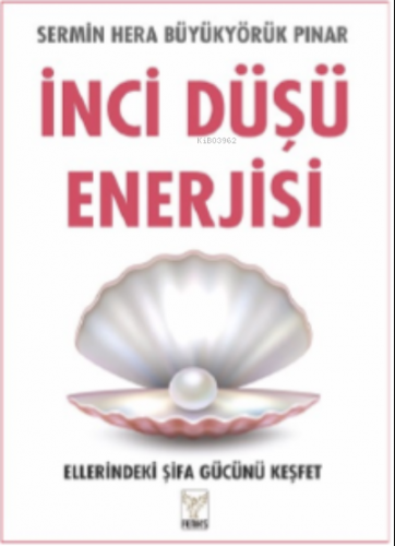 İnci Düşü Enerjisi | Sermin Hera Büyükyörük Pınar | Feniks Kitap